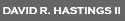 David R. Hastings II
